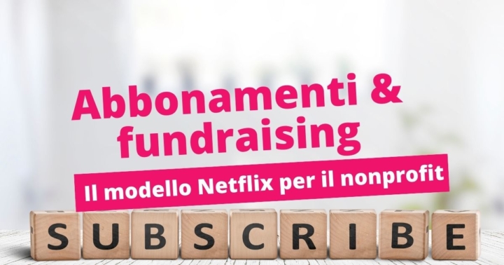 Abbonamenti E Fundraising Il Modello Netflix Per Il Nonprofit
