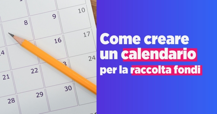 Come Creare Un Calendario Per La Raccolta Fondi Fundraising.it