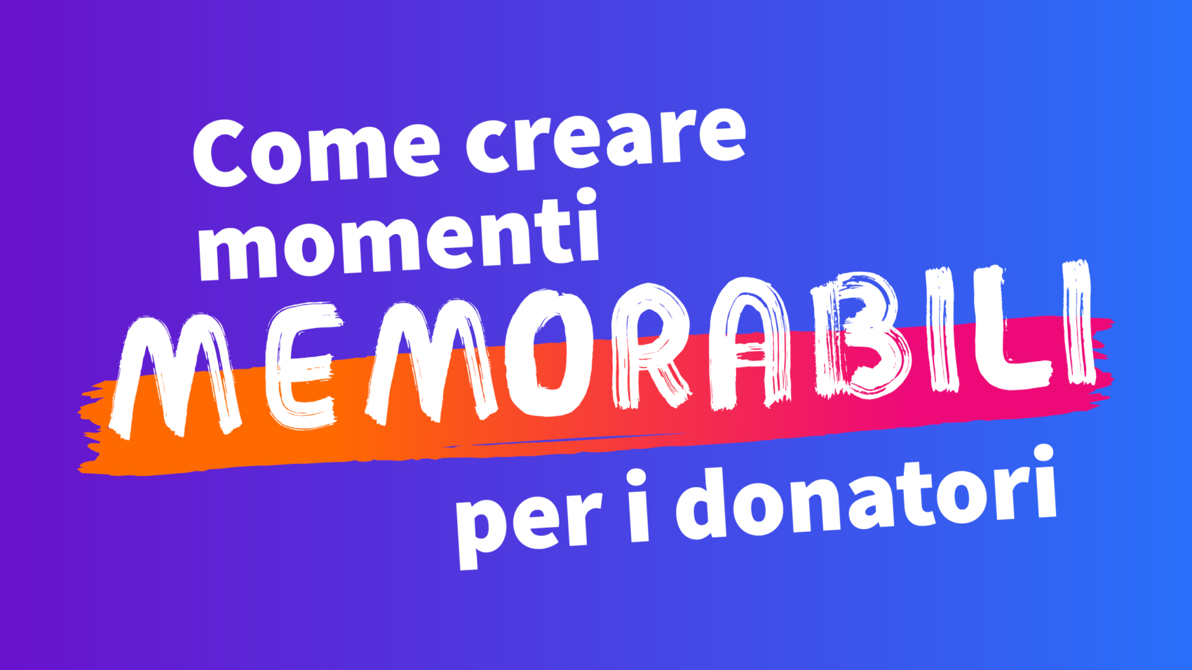 Momenti Memorabili Per Donatori