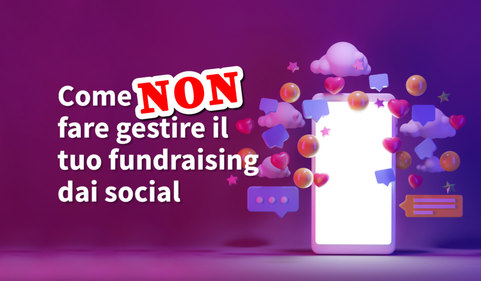 Come Non Fare Gestire Fundraising Dai Social