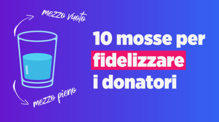 Articolo 10 Mosse Per Fidelizzare I Donatori