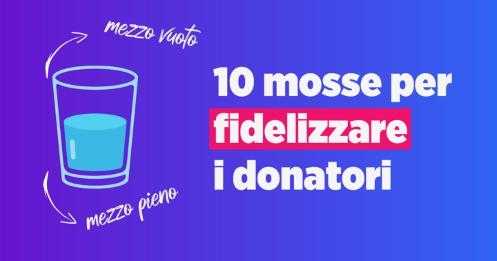 Articolo 10 Mosse Per Fidelizzare I Donatori