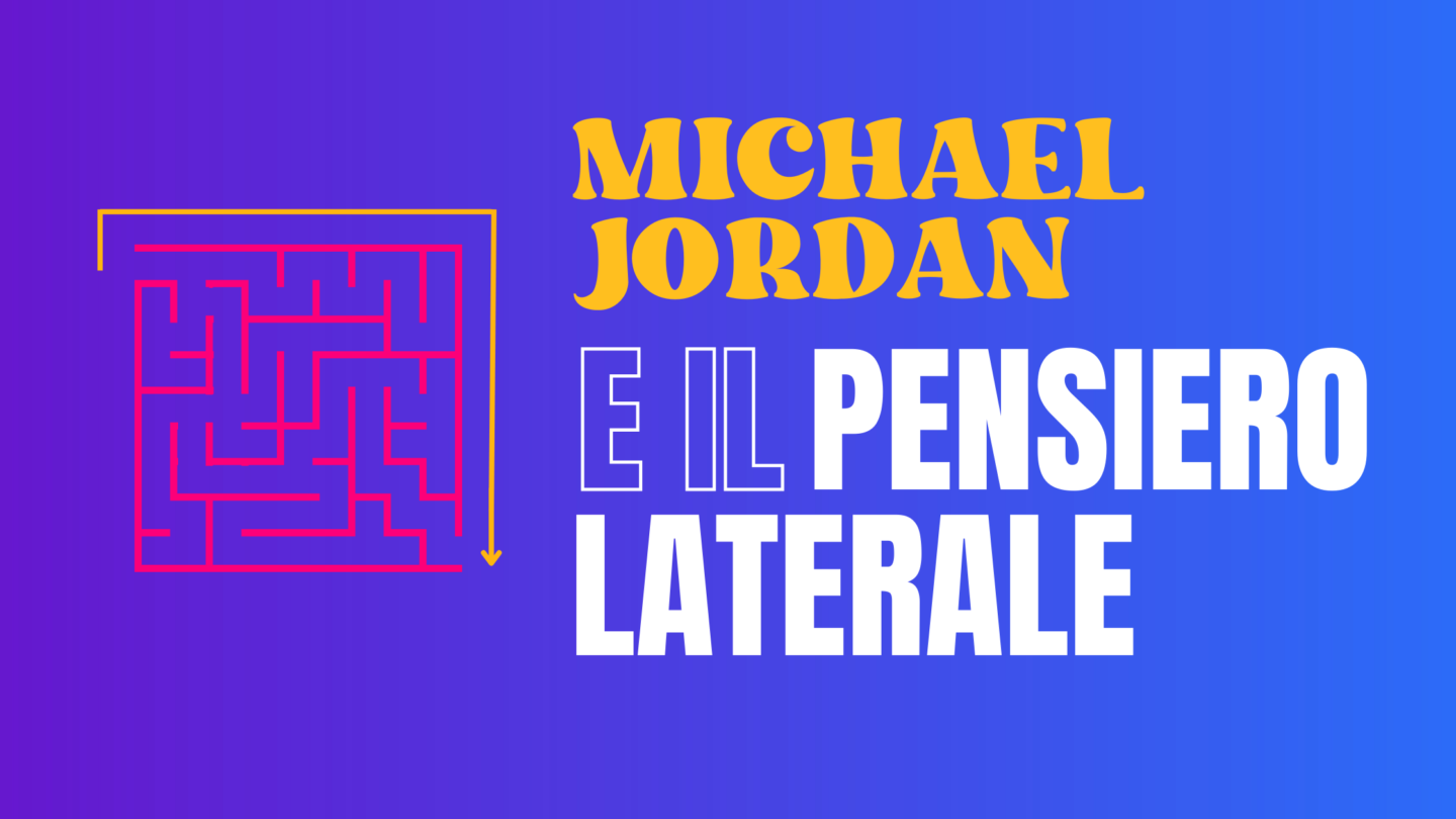Articolo Michael Jordan E Il Pensiero Laterale