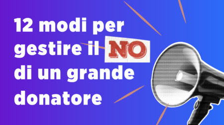 12 Modi Per Gestire Il No Di Un Grande Donatore