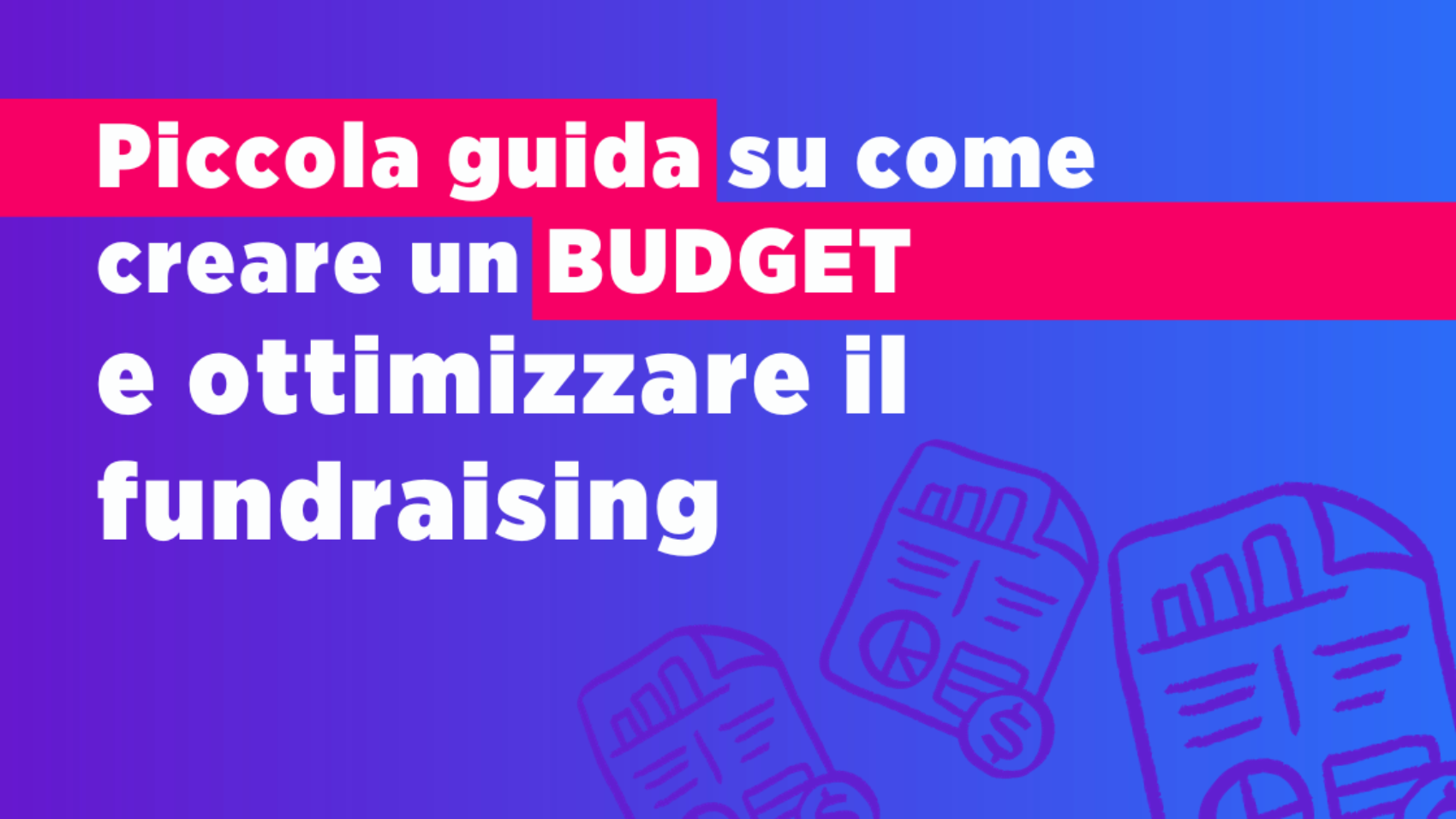 Piccola Guida Su Come Creare Un Budget