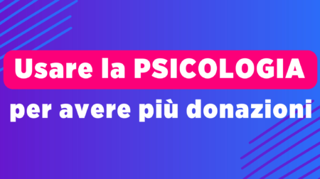 Usare La Psicologia Per Avere Donazioni