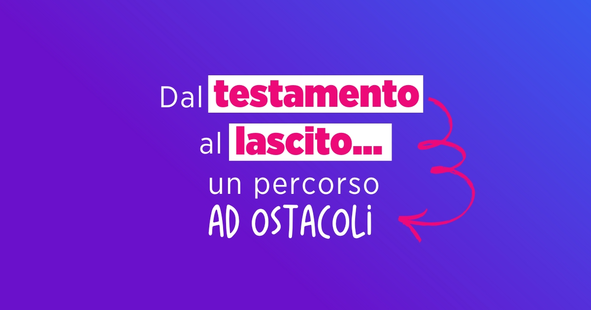 dal testamento al lascito