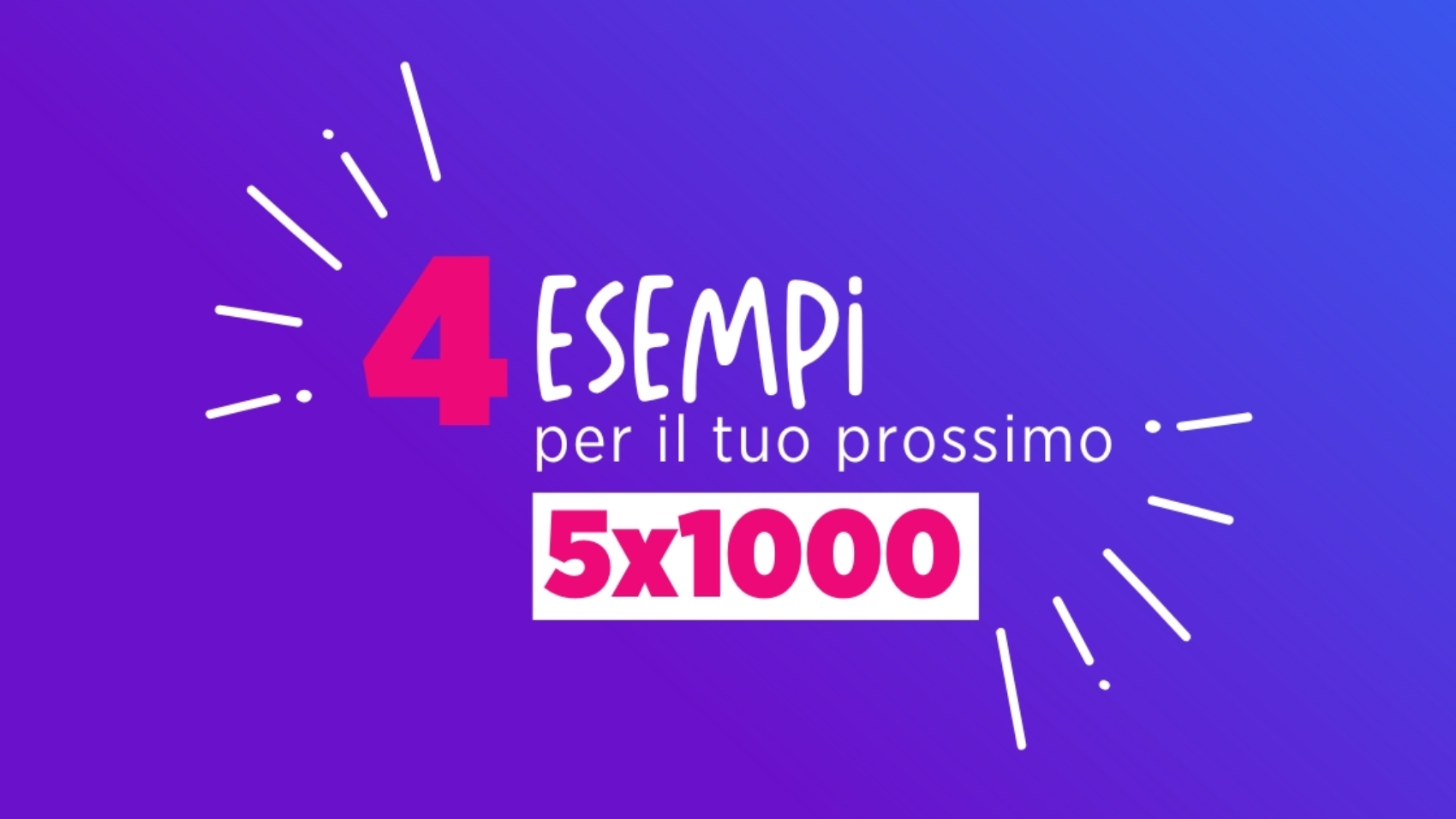 4 esempi per il tuo prossimo 5x1000