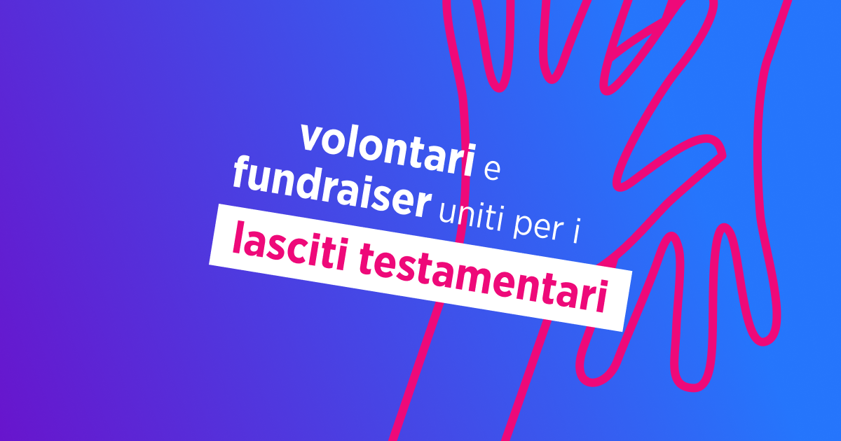 Volontari Fundraiser Uniti Lasciti Testamentari